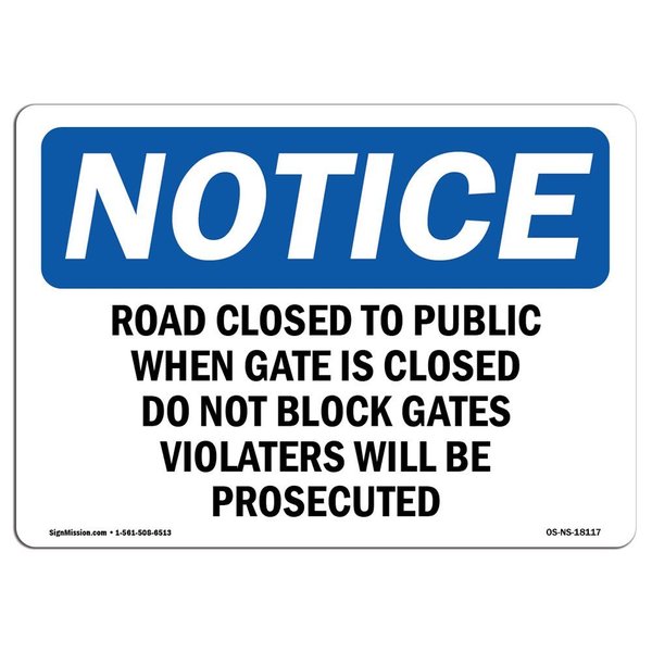 Signmission OSHA Notice Sign, 18" Height, Aluminum, Road Closed To Public When Gate Is Closed Sign, Landscape OS-NS-A-1824-L-18117